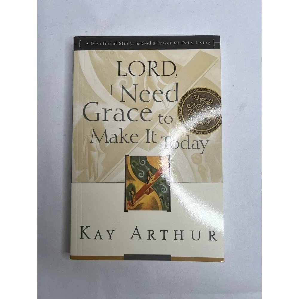 Book Lord, I Need Grace to Make It Today‎ A Devotional Study on God's Power